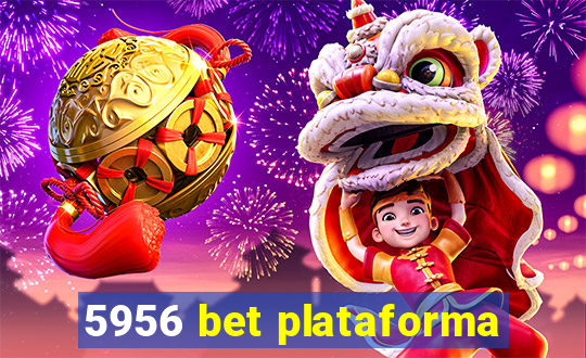 5956 bet plataforma